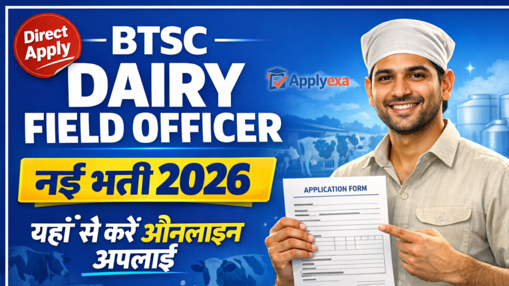BTSC Dairy Field Officer Vacancy 2026 (Link Active): Apply Online For 68 Posts, Eligibility, Fees, Documents & Full Details